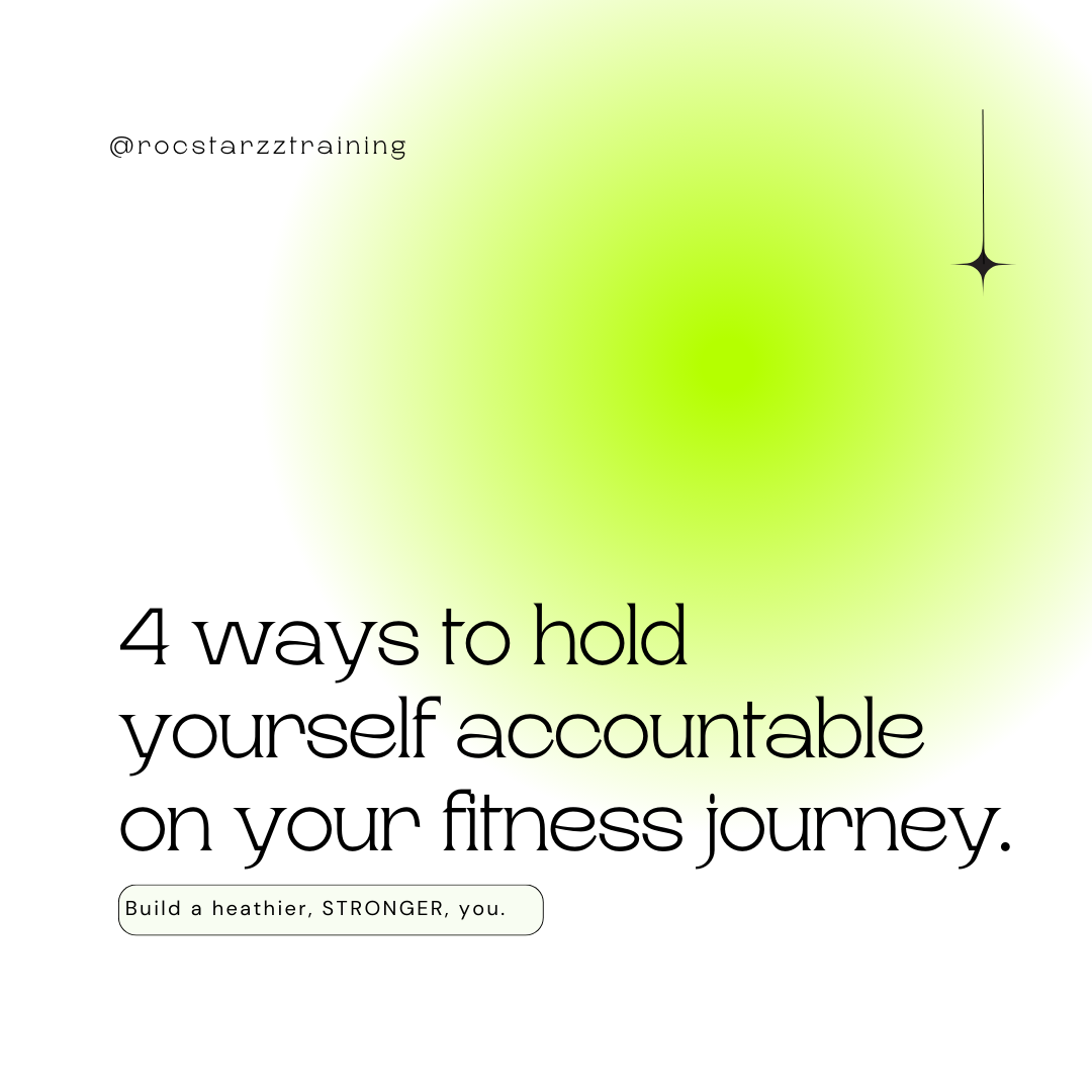 4 Ways to Hold Yourself Accountable on Your Fitness Journey.